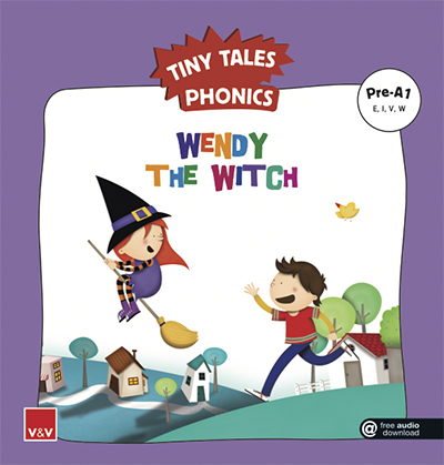 WENDY THE WITCH. Tiny Tales Phonics Pre-A1 (E,I,V,W)