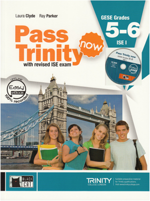 Pass Trinity now. Student's book. GESE Grades 5-6 and CD ROM