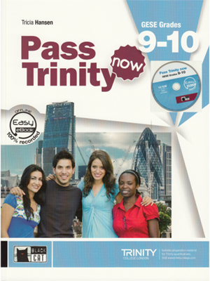 Pass Trinity now. Student's book. GESE Grades 9-10 and CD ROM