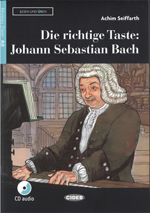 Die richtige Taste: Johann Sebastian Bach. Buch + CD