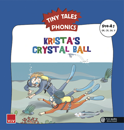 KRISTA'S CRYSTAL BALL. Tiny Tales Phonics Pre-A1 (OR,CR,SH,V)