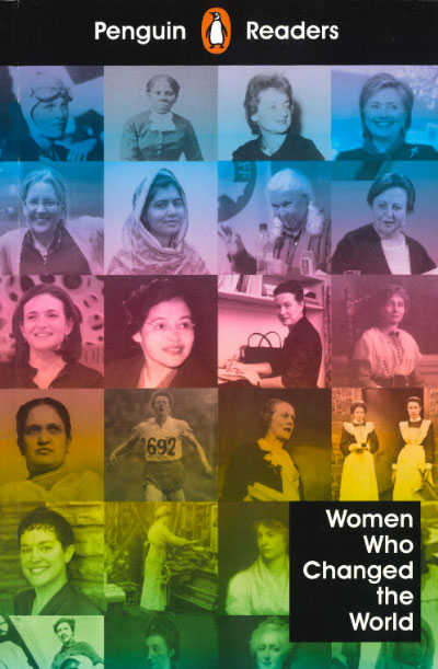 Women Who Changed the World (Penguin Readers). Level 4