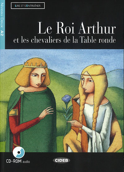 Le Roi Arthur et les chevaliers de la Table ronde. Livre et CD-Rom audio