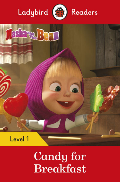 Masha and the Bear: Candy for Breakfast (Ladybird)